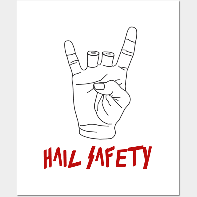 Hail Safety Wall Art by SlimPickins